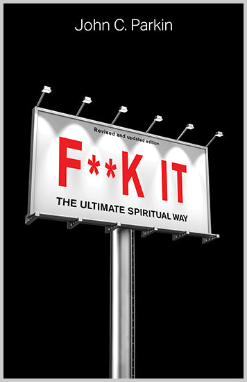 F**k It (Revised and Updated Edition)
The Ultimate Spiritual Way