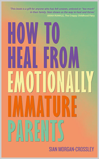 How to Heal from Emotionally Immature Parents - image 1